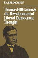 Thomas Hill Green and the Development of Liberal-Democratic Thought