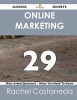 Online Marketing 29 Success Secrets - 29 Most Asked Questions on Online Mar