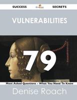 Vulnerabilities 79 Success Secrets - 79 Most Asked Questions on Vulnerabili
