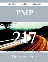 Pmp 217 Success Secrets - 217 Most Asked Questions on Pmp - What You Need to Know