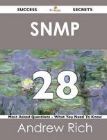 SNMP 28 Success Secrets - 28 Most Asked Questions on SNMP - What You Need to Know