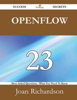 Openflow 23 Success Secrets - 23 Most Asked Questions on Openflow - What Yo