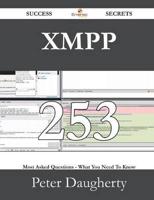 Xmpp 253 Success Secrets - 253 Most Asked Questions on Xmpp - What You Need to Know