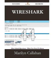 Wireshark 44 Success Secrets - 44 Most Asked Questions on Wireshark - What You Need to Know
