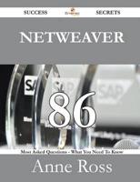 Netweaver 86 Success Secrets - 86 Most Asked Questions on Netweaver - What