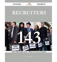 Recruiters 143 Success Secrets - 143 Most Asked Questions on Recruiters - What You Need to Know