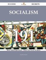 Socialism 191 Success Secrets - 191 Most Asked Questions on Socialism - Wha