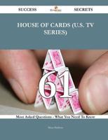 House of Cards (U.S. TV Series) 61 Success Secrets - 61 Most Asked Question