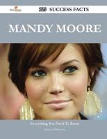 Mandy Moore 229 Success Facts - Everything You Need to Know About Mandy Moo