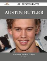Austin Butler 33 Success Facts - Everything You Need to Know About Austin B