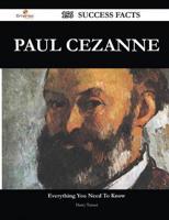 Paul Cezanne 156 Success Facts - Everything You Need to Know About Paul Cez