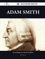 Adam Smith 44 Success Facts - Everything You Need to Know About Adam Smith