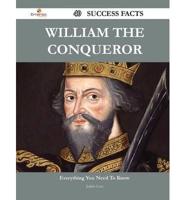 William the Conqueror 40 Success Facts - Everything You Need to Know About William the Conqueror