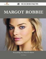 Margot Robbie 43 Success Facts - Everything You Need to Know About Margot R