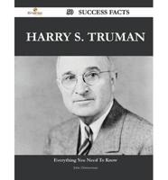 Harry S. Truman 50 Success Facts - Everything You Need to Know About Harry S. Truman