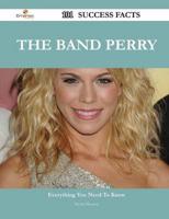 The Band Perry 101 Success Facts - Everything You Need to Know About the Band Perry