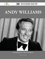 Andy Williams 152 Success Facts - Everything You Need to Know About Andy Williams