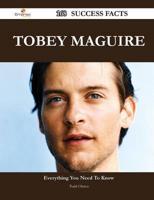 Tobey Maguire 168 Success Facts - Everything You Need to Know About Tobey Maguire