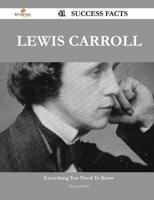 Lewis Carroll 41 Success Facts - Everything You Need to Know About Lewis Carroll