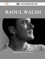 Raoul Walsh 212 Success Facts - Everything You Need to Know About Raoul Wal
