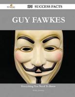 Guy Fawkes 176 Success Facts - Everything You Need to Know About Guy Fawkes