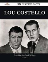 Lou Costello 152 Success Facts - Everything You Need to Know About Lou Cost