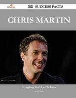 Chris Martin 211 Success Facts - Everything You Need to Know About Chris Ma