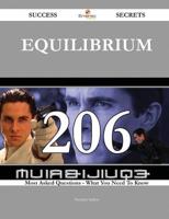 Equilibrium 206 Success Secrets - 206 Most Asked Questions on Equilibrium -