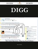 Digg 61 Success Secrets - 61 Most Asked Questions on Digg - What You Need T