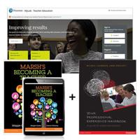 Marsh's Becoming a Teacher + MyLab Education With eText + Your Professional Experience Handbook