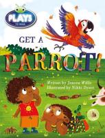 Bug Club Plays - Blue: Get a Parrot! (Reading Level 9-11/F&P Level F-G)