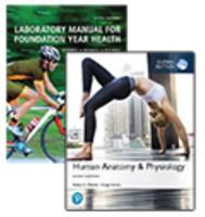 Human Anatomy & Physiology, Global Edition + Laboratory Manual for Foundation Year Health (Custom Edition)