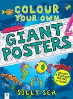 Colour Your Own Giant Posters: Silly Sea