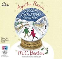 Agatha Raisin and Kissing Christmas Goodbye