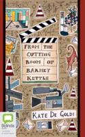 From the Cutting Room of Barney Kettle