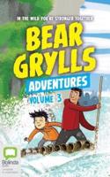 Bear Grylls Adventures: Volume 3