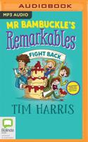 MR Bambuckle's Remarkables Fight Back