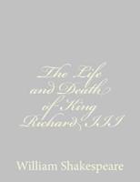 The Life and Death of King Richard III