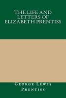 The Life and Letters of Elizabeth Prentiss