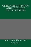 Child-Life in Japan and Japanese Child Stories