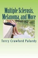 Multiple Sclerosis, Melanoma, and More
