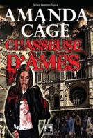 Amanda Cage Chasseuse, D'Ames