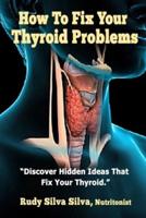 How To Fix Your Thyroid Problems