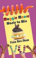 Maggie Moore Wants to Win