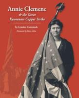 Annie Clemenc and the Great Keweenaw Copper Strike