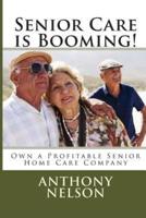 Senior Care Is Booming!