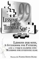 99 Lessons for My Teenage Son