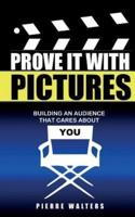Prove It With Pictures