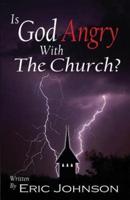 Is God Angry With the Church