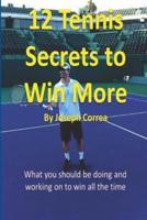 12 Tennis Secrets to Win More by Joseph Correa
